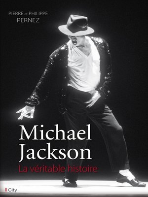 cover image of Michael Jackson, la véritable histoire